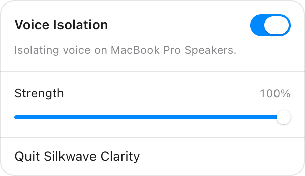 The menu bar panel, with Voice Isolation on, a strength slider at 100%, and Quit Silkwave Clarity